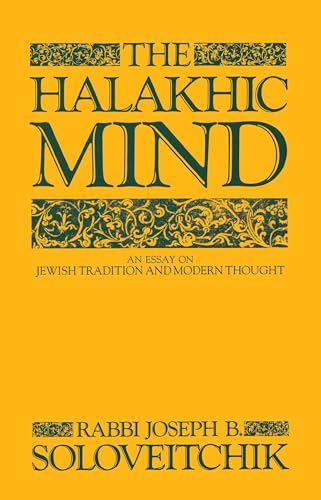 The Halakhic Mind: An Essay on Jewish Tradition and Modern Thought