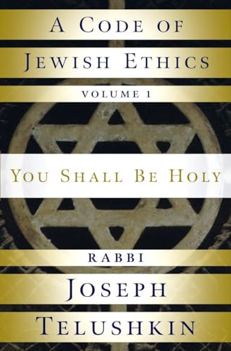 A Code of Jewish Ethics: Volume 1: You Shall Be Holy