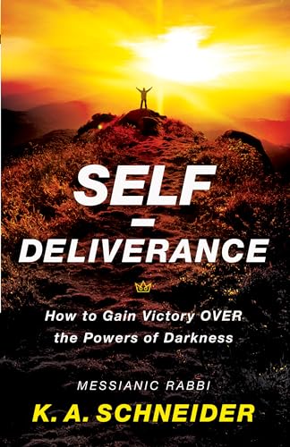 Self-Deliverance: How to Gain Victory over the Powers of Darkness von Chosen Books