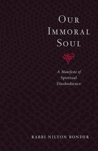 Our Immoral Soul: A Manifesto of Spiritual Disobedience