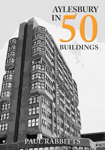 Aylesbury in 50 Buildings
