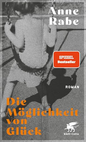 Die Möglichkeit von Glück: Roman - Nominiert für den Deutschen Buchpreis 2023: Roman | Shortlist Deutscher Buchpreis 2023