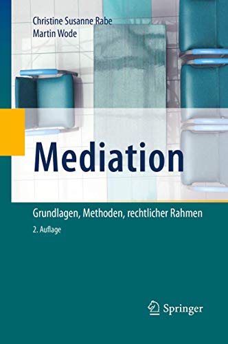 Mediation: Grundlagen, Methoden, rechtlicher Rahmen von Springer