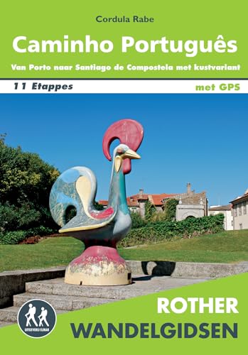 Caminho Português: van Porto naar Santiago de Compostela en verder naar Finisterre en Muxia (Rother wandelgidsen) von Uitgeverij Elmar B.V.
