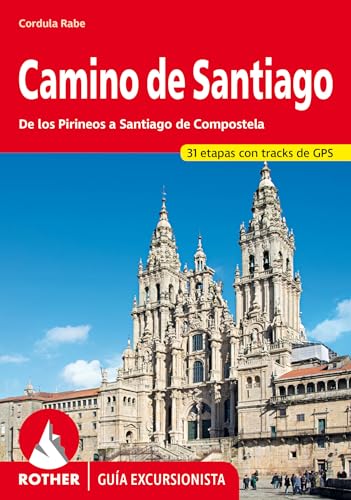 Camino de Santiago (Rother Guía excursionista): De los Pirineos a Santiago de Compostela. 31 etapas con tracks de GPS