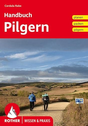 Handbuch Pilgern: planen – packen – pilgern (Wissen & Praxis) von Bergverlag Rother