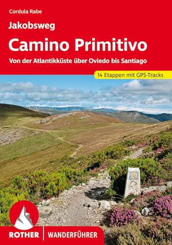 Jakobsweg – Camino Primitivo: Von der Atlantikküste über Oviedo bis Santiago. 14 Etappen mit GPS-Tracks (Rother Wanderführer) von Rother Bergverlag