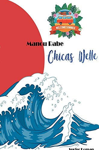 Ein Chica Roman / CHICAS WELLE: Surfer Roman von epubli