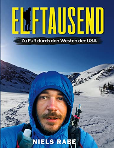 Elftausend: Zu Fuß durch den Westen der USA von Books on Demand