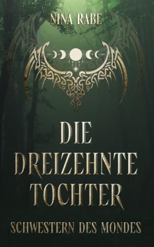 Die dreizehnte Tochter: Schwestern des Mondes von Independently published