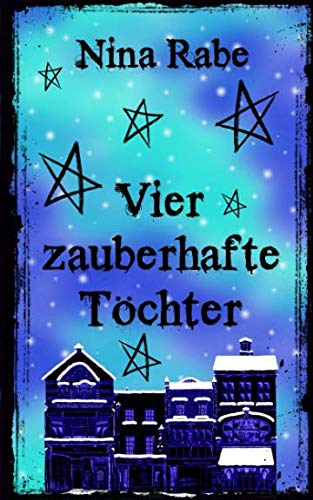Vier zauberhafte Töchter (Samantha Lillywhite, Hexenmutter, Band 2)