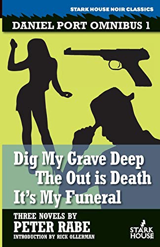 Daniel Port Omnibus 1: Dig My Grave Deep / The Out is Death / It's My Funeral (Daniel Port Omibus, Band 1)