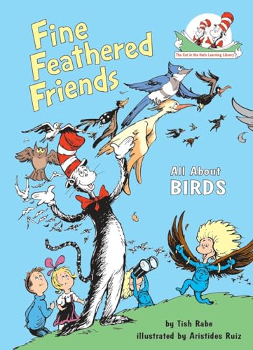 Fine Feathered Friends: All About Birds (The Cat in the Hat's Learning Library)