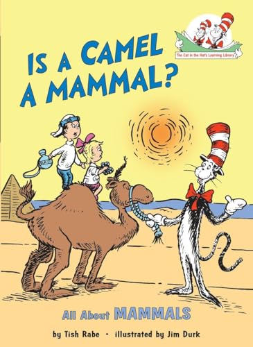 Is a Camel a Mammal? All About Mammals (The Cat in the Hat's Learning Library)