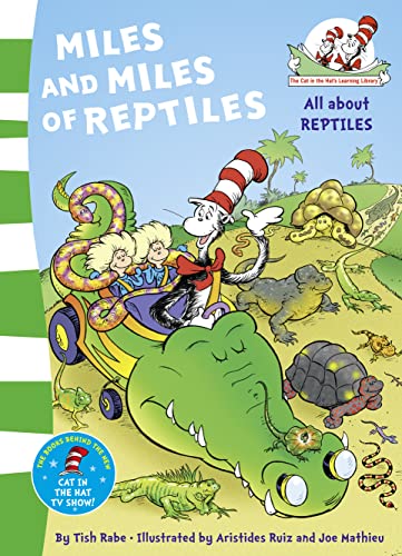 Miles and Miles of Reptiles (The Cat in the Hat’s Learning Library)