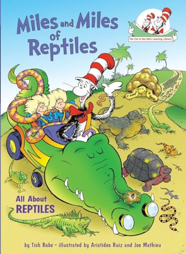 Miles and Miles of Reptiles: All About Reptiles (The Cat in the Hat's Learning Library)