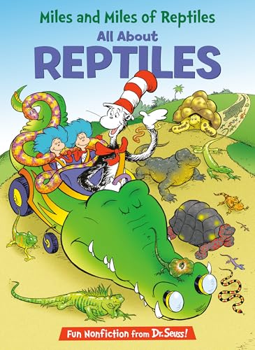 Miles and Miles of Reptiles: All About Reptiles (Cat in the Hat's Learning Library) von Random House Books for Young Readers