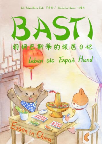 BASTI: Leben als Expat Hund: Essen in China von bpa media GmbH (Nova MD)