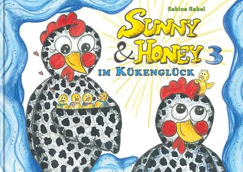 Sunny und Honey im Kükenglück von Herramhof Verlag