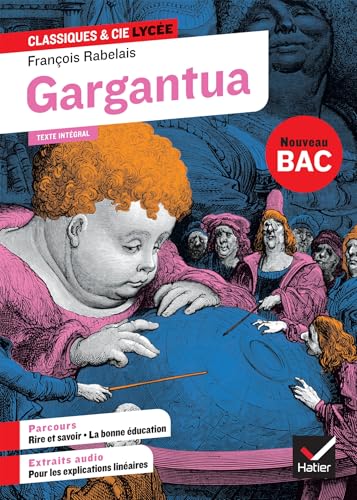 Gargantua (oeuvre au programme Bac 2025, 1re générale & 1re techno): suivi des parcours « Rire et savoir » et « La bonne éducation »
