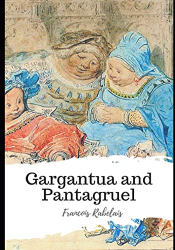 Gargantua and Pantagruel Gargantua and Pantagruel