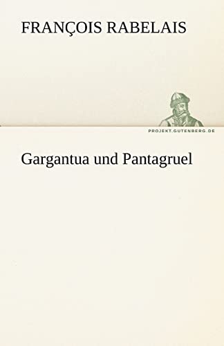 Gargantua und Pantagruel (TREDITION CLASSICS)