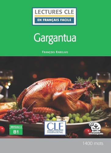 Lecture Gargantua niveau B2: Niveau 3 B1. Avec audio téléchargeable Lecture Gargantua niveau B2: Niveau 3 B1. Avec audio téléchargeable