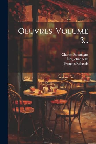 Oeuvres, Volume 3... von Legare Street Press