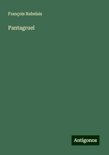 Pantagruel Pantagruel von Antigonos Verlag