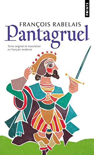 Pantagruel: Texte original et translation en français moderne von POINTS