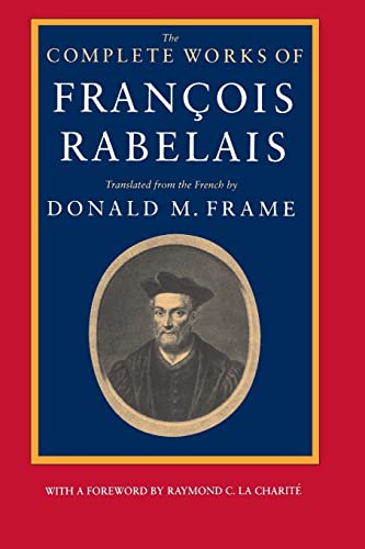 The Complete Works of Francois Rabelais (Centennial Book; A Wake Forest Studium Book) von University of California Press