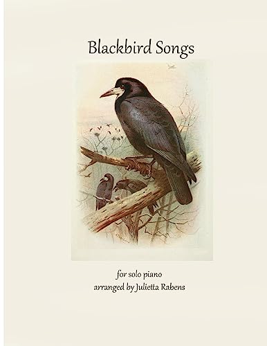 Blackbird Songs for Solo piano von CREATESPACE