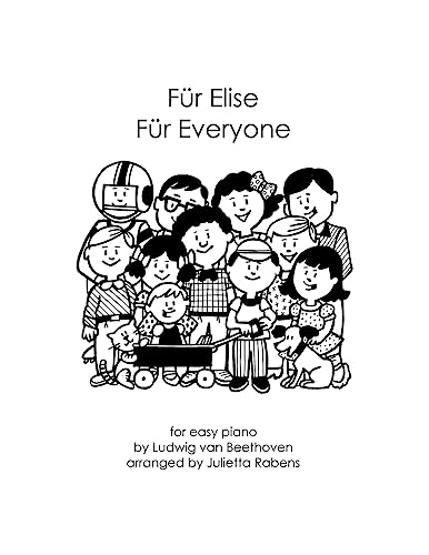 Fur Elise Fur Everyone: for easy piano von CreateSpace Independent Publishing Platform