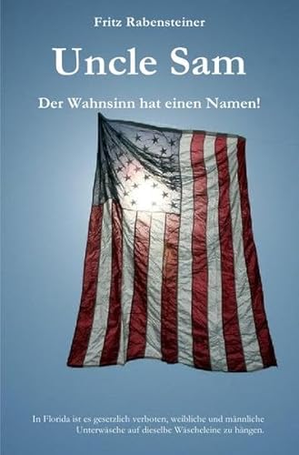 Uncle Sam. Der Wahnsinn hat einen Namen!