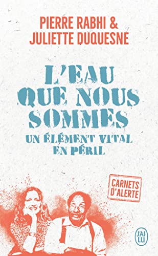 Carnets d'alerte - L'eau que nous sommes: Un élément vital en péril