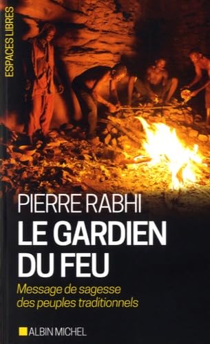 Le Gardien du feu: Message de sagesse des peuples traditionnels Le Gardien du feu: Message de sagesse des peuples traditionnels