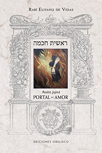 Portal del amor = Reshit Jojmá (CABALA Y JUDAISMO) von Ediciones Obelisco S.L.