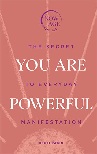 You Are Powerful: The Secret to Everyday Manifestation (Now Age series) (Now Age Essentials) von Pop Press