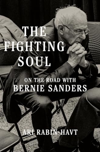 The Fighting Soul: On the Road with Bernie Sanders von LIVERIGHT
