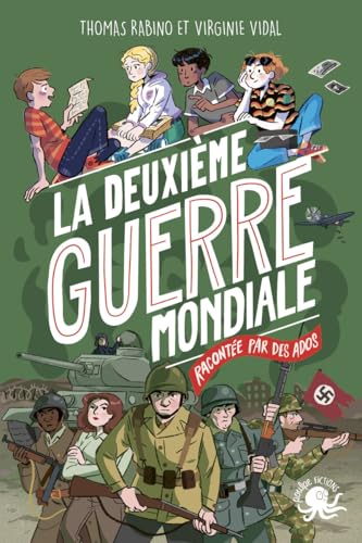 100 % Bio - La Deuxième Guerre mondiale, expliquée par des ados von POULPE FICTIONS