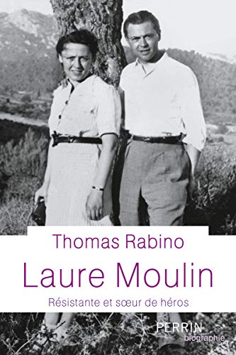 Laure Moulin - Résistante et soeur de héros von PERRIN