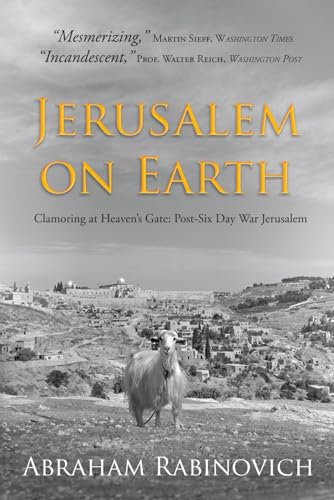 Jerusalem on Earth: Clamoring at Heaven's Gate: Post-Six Day War Jerusalem