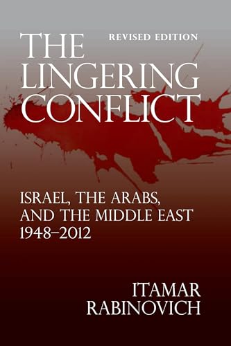 The Lingering Conflict: Israel, The Arabs, and the Middle East 1948-2012 von Brand: Brookings Institution Press