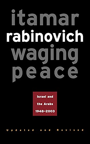 Waging Peace: Israel and the Arabs, 1948-2003 - Updated and Revised Edition von Princeton University Press