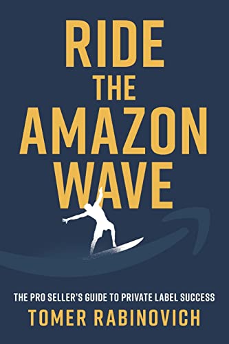 Ride the Amazon Wave: The Pro Seller's Guide to Private Label Success von Lioncrest Publishing