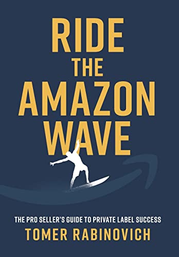 Ride the Amazon Wave: The Pro Seller's Guide to Private Label Success von Lioncrest Publishing