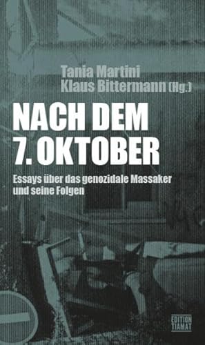 Nach dem 7. Oktober: Essays über das genozidale Massaker und seine Folgen (Critica Diabolis) von edition TIAMAT