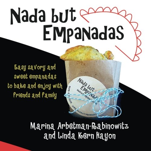 Nada but Empanadas: History and Recipes von CreateSpace Independent Publishing Platform