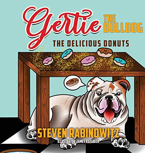 GERTIE THE BULLDOG: The Delicious Donuts von BEYOND PUBLISHING