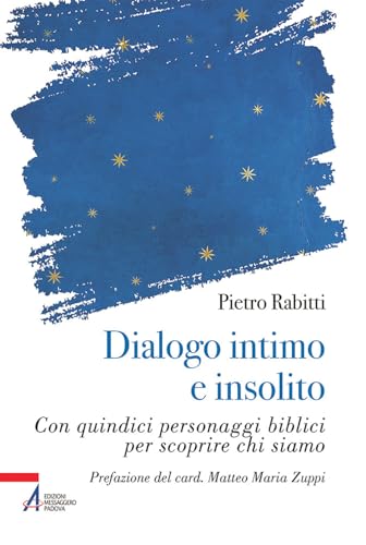 Dialogo intimo e insolito con quindici personaggi biblici per scoprire chi siamo (I fuoricollana) von EMP - Edizioni Messaggero Padova